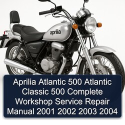 2001-2004 Aprilia Atlantic 500 Classic Service Repair Workshop Manual PDF