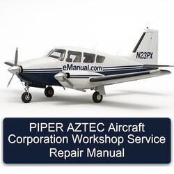 Piper Aztec Aircraft Corporation Service Repair Workshop Manual PDF