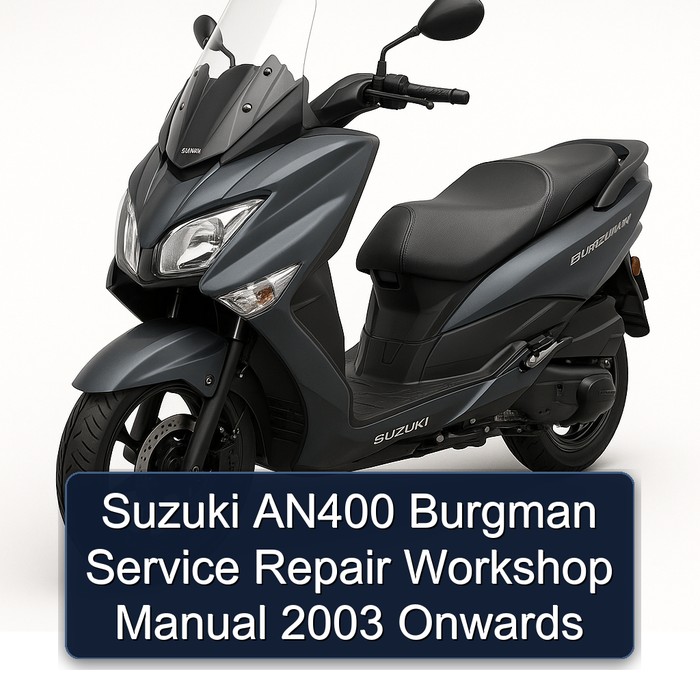2003 Suzuki Burgman Series AN400 Onwards Service Repair Workshop Manual PDF