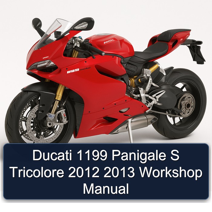 2012-2013 Ducati 1199 Panigale S Tricolore Service Repair Workshop Manual PDF