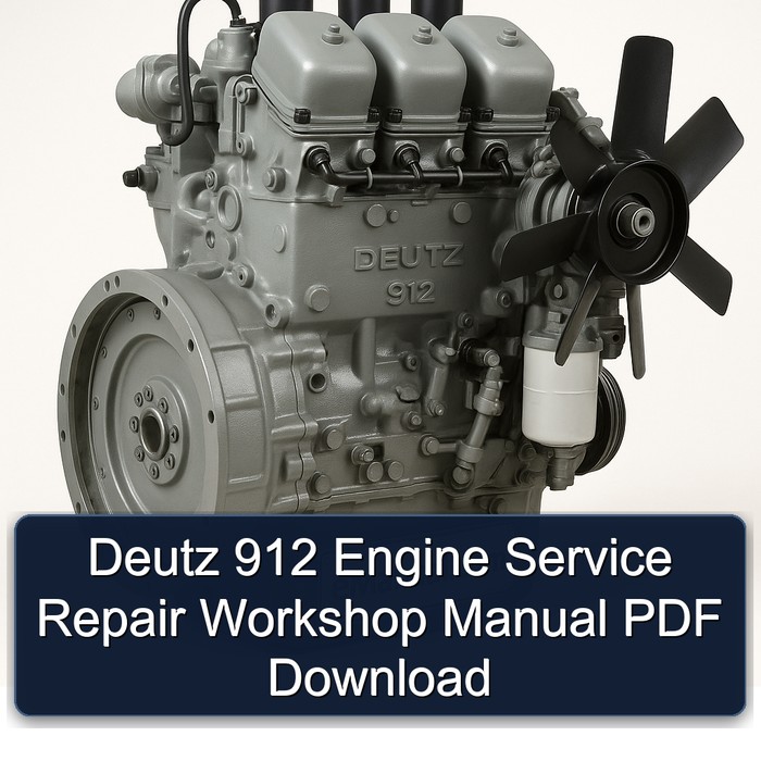 Deutz 912 Engine Service Repair Workshop Manual PDF