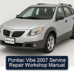 2007 Pontiac Vibe Service Repair Workshop Manual PDF