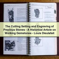 The Cutting Setting and Engraving of Precious Stones-A Historical Article on Working Gemstones-Louis Dieulafait