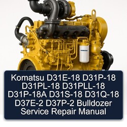 Komatsu D31E-18 D31P-18 D31PL-18 D31pll-18 D31P-18A D31S-18 D31Q-18 D37E-2 D37P-2 Bulldozer Service Repair Workshop Manual PDF