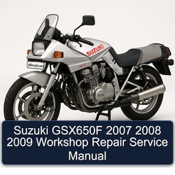 2007-2009 Suzuki GSX Series GSX650F Service Repair Workshop Manual PDF