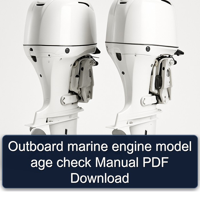 Outboard Engine Model Age Check Service Repair Workshop Manual PDF