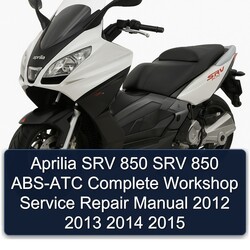 2012-2015 Aprilia SRV 850 ABS-ATC Service Repair Workshop Manual PDF