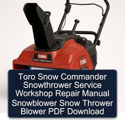 Toro Snow Commander Snowthrower Snowblower Thrower Blower Service Repair Workshop Manual PDF