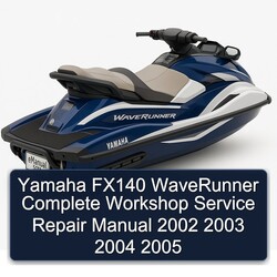2002-2005 Yamaha FX140 Waverunner Service Repair Workshop Manual PDF