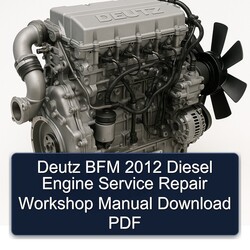 2012 Deutz BFM Diesel Engine Service Repair Workshop Manual PDF