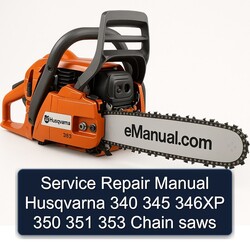 Husqvarna 340 345 346XP 350 351 353 Chain Saws Service Repair Workshop Manual PDF