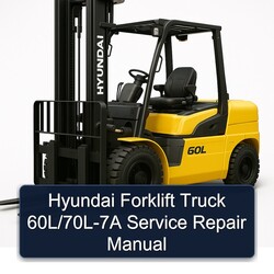 Hyundai Forklift Truck 60l/70l-7a Service Repair Workshop Manual PDF