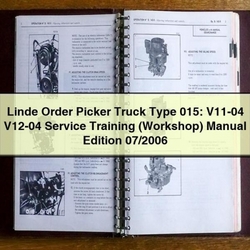 2006 Linde Order Picker Truck Type 015: V11-04 V12-04 Training Edition 07/ Service Repair Workshop Manual PDF