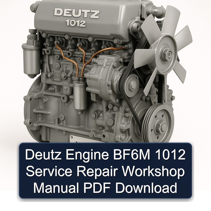 Deutz 1012 Engine BF6M Service Repair Workshop Manual PDF