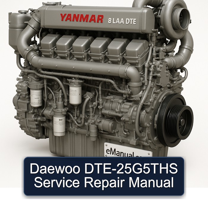 Yanmar 8 LAA DTE 12 Daewoo Dte-25g5ths Service Repair Workshop Manual PDF