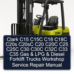 Clark C15 C15C C18 C18C C20S C20SC C20 C20C C25 C25C C30 C30C C32C C33 C35 Gas LPG Diesel Forklift Trucks Service Repair Workshop Manual PDF
