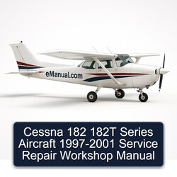 1997-2001 Cessna 182 182T Series Aircraft Service Repair Workshop Manual PDF
