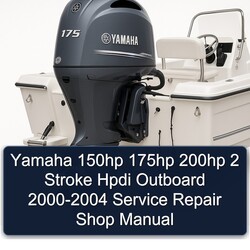 2000-2004 Yamaha 150HP 175HP 200HP 2 Stroke Hpdi Outboard - Shop Service Repair Workshop Manual PDF