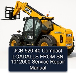 JCB 520-40 Compact Loadalls From SN 1012000 Service Repair Workshop Manual PDF