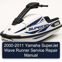 2000-2011 Yamaha Superjet Wave Runner Service Repair Workshop Manual PDF