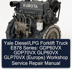Yale Diesel/lpg Forklift Truck E878 Series: GDP60VX GDP70VX GLP60VX GLP70VX (EUROPE) Service Repair Workshop Manual PDF