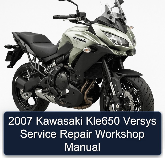 2007 Kawasaki Versys KLE650 Service Repair Workshop Manual PDF