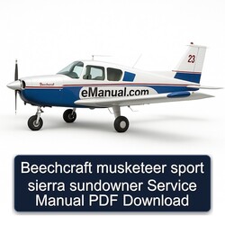 Beechcraft Musketeer Sport Sierra Sundowner Service Repair Workshop Manual PDF