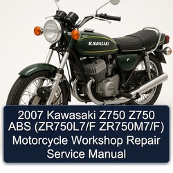 2007 Kawasaki Z750 ABS (zr750l7/f Zr750m7/f) Motorcycle Service Repair Workshop Manual PDF