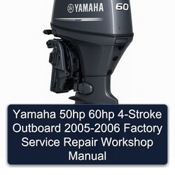 2005-2006 Yamaha 50HP 60HP 4-stroke Outboard Service Repair Workshop Manual PDF