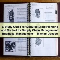 E-STUDY Manufacturing Planning Control Supply Chain Management: Business Management-michael Jacobs Service Repair Workshop Manual PDF
