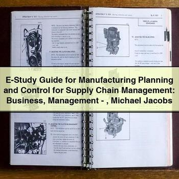 E-STUDY Manufacturing Planning Control Supply Chain Management: Business Management-michael Jacobs Service Repair Workshop Manual PDF