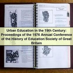 Urban Education in the 19th Century: Proceedings of the 1976 Annual Conference of the History of Education Society of Great Britain