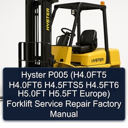 Hyster P005 (h4.0ft5 H4.0ft6 H4.5fts5 H4.5ft6 H5.0ft H5.5ft Europe) Forklift Service Repair Workshop Manual PDF