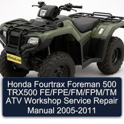 2005-2011 Honda Fourtrax Foreman 500 TRX500 Fe/fpe/fm/fpm/tm ATV Service Repair Workshop Manual PDF