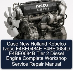Case New Holland Kobelco Iveco F4be0484e F4be0684d F4be0684b Tier 2 Diesel Engine Service Repair Workshop Manual PDF
