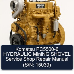 Komatsu Pc5500-6 Hydraulic Mining Shovel Shop (s/n: 15039) Service Repair Workshop Manual PDF