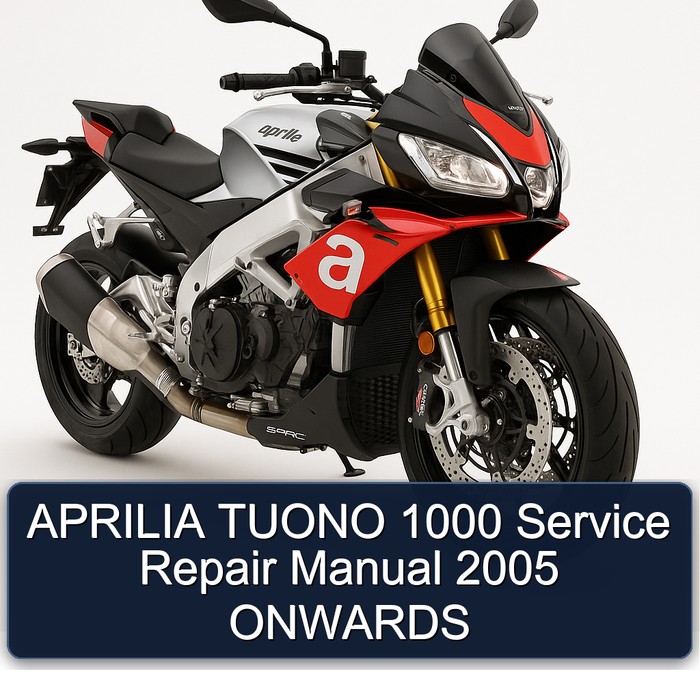 2005 Aprilia Tuono 1000 Onwards Service Repair Workshop Manual PDF