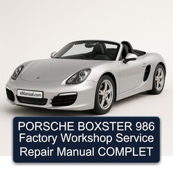 Porsche Boxster 986 Complet Service Repair Workshop Manual PDF