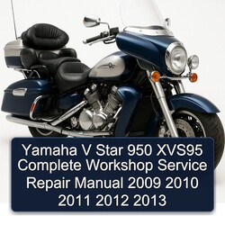 Yamaha V Star 950 XVS95 Complete Workshop Service Repair Manual 2009 2010 2011 2012 2013 