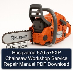Husqvarna 570 575XP Chainsaw Service Repair Workshop Manual PDF