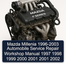 1996-2003 Mazda F Series Millenia - Automobile Service Repair Workshop Manual PDF