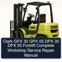 Clark GPX 30 55 DPX Forklift Service Repair Workshop Manual PDF