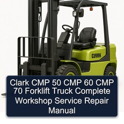 Clark CMP 50 60 70 Forklift Truck Service Repair Workshop Manual PDF