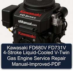 Kawasaki FD Series FD680V FD731V 4-stroke Liquid-cooled V-TWIN Gas Engine -improved Service Repair Workshop Manual PDF