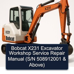 Bobcat X231 Excavator (s/n 508912001 Above) Above Service Repair Workshop Manual PDF
