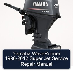 1996-2012 Yamaha Waverunner - Super Jet Service Repair Workshop Manual PDF