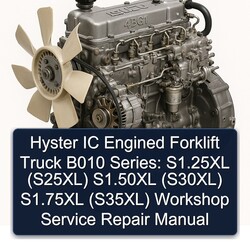 Hyster IC Engined Forklift Truck B010 Series: S1.25xl (S25XL) S1.50xl (S30XL) S1.75xl (S35XL) Service Repair Workshop Manual PDF