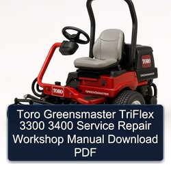 Toro Greensmaster Triflex 3300 3400 Service Repair Workshop Manual PDF