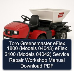 Toro Greensmaster Eflex 1800 (models 04043) 2100 04042) Service Repair Workshop Manual PDF