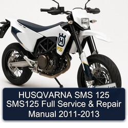 2011-2013 Husqvarna SMS Models 125 SMS125 Service Repair Workshop Manual PDF